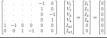 $\displaystyle \begin{bmatrix}.&.&.&.& -1 & 0 \\ .&.&.&.& 1 & 0 \\ .&.&.&.& 0 & ...
..._{4}\\ 0\\ 0 \end{bmatrix} = \begin{bmatrix}0\\ 0\\ 0\\ 0\\ 0\\ 0 \end{bmatrix}$