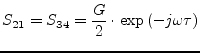 $\displaystyle S_{21} = S_{34} = \frac{G}{2}\cdot \exp\left(-j\omega\tau\right)$