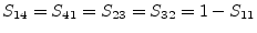 $\displaystyle S_{14} = S_{41} = S_{23} = S_{32} = 1 - S_{11}$