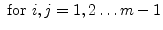 $\displaystyle \textrm{ for } i,j = 1,2 \ldots m - 1$