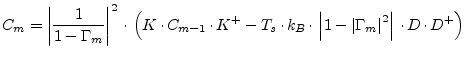 $\displaystyle C_m = \left\vert\dfrac{1}{1 - \Gamma_m}\right\vert^2 \cdot \left(...
...left\vert 1 - \left\vert\Gamma_m\right\vert^2\right\vert\cdot D\cdot D^+\right)$