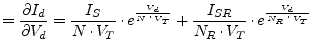 $\displaystyle = \dfrac{\partial I_{d}}{\partial V_{d}} = \dfrac{I_{S}}{N\cdot V...
... V_{T}}} + \dfrac{I_{SR}}{N_R\cdot V_{T}}\cdot e^{\frac{V_{d}}{N_R\cdot V_{T}}}$