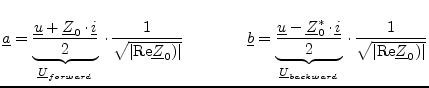 $\displaystyle \underline{a} = \underbrace{\dfrac{\underline{u}+\underline{Z}_0\...
...line{U}_{backward}} \cdot \dfrac{1}{\sqrt{\vert\text{Re}\underline{Z}_0)\vert}}$