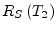 $\displaystyle R_S\left(T_2\right)$