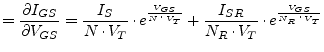 $\displaystyle = \dfrac{\partial I_{GS}}{\partial V_{GS}} = \dfrac{I_{S}}{N\cdot...
...}}} + \dfrac{I_{SR}}{N_{R}\cdot V_{T}}\cdot e^{\frac{V_{GS}}{N_{R}\cdot V_{T}}}$