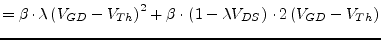 $\displaystyle = \beta \cdot\lambda \left(V_{GD} - V_{Th}\right)^{2} + \beta\cdot\left(1 - \lambda V_{DS}\right) \cdot 2\left(V_{GD} - V_{Th}\right)$