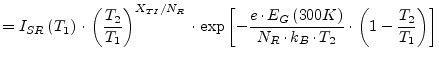 $\displaystyle = I_{SR}\left(T_1\right)\cdot \left(\dfrac{T_2}{T_1}\right)^{X_{T...
...K\right)}{N_R\cdot k_B\cdot T_2}\cdot \left(1 - \dfrac{T_2}{T_1}\right)\right]}$