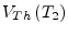 $\displaystyle V_{Th}\left(T_2\right)$