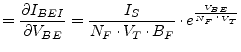 $\displaystyle = \frac{\partial I_{BEI}}{\partial V_{BE}} = \frac{I_S}{N_F\cdot V_T \cdot B_F}\cdot e^{\frac{V_{BE}}{N_F\cdot V_T}}$