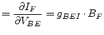 $\displaystyle = \frac{\partial I_F}{\partial V_{BE}} = g_{BEI}\cdot B_F$