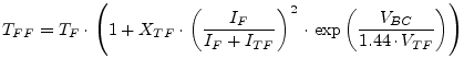 $\displaystyle T_{FF} = T_F \cdot\left(1 + X_{TF} \cdot \left(\dfrac{I_F}{I_F + I_{TF}}\right)^2 \cdot \exp{\left(\dfrac{V_{BC}}{1.44\cdot V_{TF}}\right)}\right)$