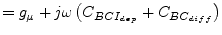 $\displaystyle = g_{\mu} + j\omega \left(C_{BCI_{dep}} + C_{BC_{diff}}\right)$