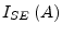 $\displaystyle I_{SE}\left(A\right)$