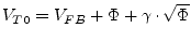 $\displaystyle V_{T0} = V_{FB} + \Phi + \gamma\cdot\sqrt{\Phi}$