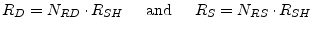 $\displaystyle R_D = N_{RD}\cdot R_{SH} \;\;\;\; \textrm{ and } \;\;\;\; R_S = N_{RS}\cdot R_{SH}$