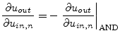 $\displaystyle \dfrac{\partial u_{out}}{\partial u_{in,n}} = - \left.\dfrac{\partial u_{out}}{\partial u_{in,n}}\right\vert _{\text{AND}}$