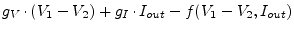 $\displaystyle g_V\cdot (V_1 - V_2) + g_I\cdot I_{out} - f(V_1-V_2, I_{out})$