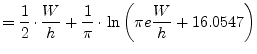 $\displaystyle = \dfrac{1}{2}\cdot\dfrac{W}{h} + \dfrac{1}{\pi}\cdot \ln{\left(\pi e \dfrac{W}{h} + 16.0547\right)}$