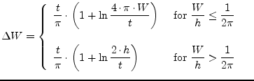 $\displaystyle \Delta W = \begin{cases}\begin{array}{ll} \dfrac{t}{\pi}\cdot\lef...
...ight) & \textrm{ for } \dfrac{W}{h} > \dfrac{1}{2\pi}\\ \end{array} \end{cases}$