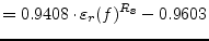 $\displaystyle = 0.9408\cdot \varepsilon_{r}(f)^{R_8} - 0.9603$