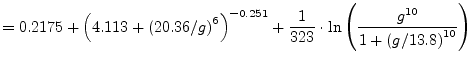 $\displaystyle = 0.2175+\left(4.113+\left(20.36/g\right)^6\right)^{-0.251} +\dfrac{1}{323}\cdot\ln{\left(\dfrac{g^{10}}{1+\left(g/13.8\right)^{10}}\right)}$