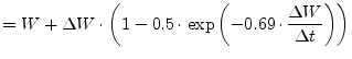 $\displaystyle = W + \Delta W\cdot \left(1 - 0.5\cdot \exp{\left(-0.69\cdot\dfrac{\Delta W}{\Delta t}\right)}\right)$