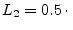 $\displaystyle L_2 = 0.5\cdot$