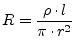 $\displaystyle R = \dfrac{\rho\cdot l}{\pi\cdot r^2}$