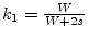 $ k_1=
\tfrac{W}{W+2s}$