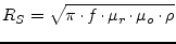 $\displaystyle R_S = \sqrt{\pi\cdot f\cdot \mu_r \cdot \mu_o \cdot \rho}$