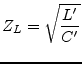 $\displaystyle Z_L = \sqrt{\dfrac{L'}{C'}}$