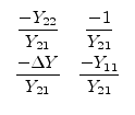 \fbox{\makebox[0.15\linewidth ][c]{$\begin{array}{cc}\dfrac{-Y_{22}}{Y_{21}}&\df...
...}}\vspace{4pt}\\ \dfrac{-\Delta Y}{Y_{21}}&\dfrac{-Y_{11}}{Y_{21}}\end{array}$}}