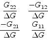 \begin{displaymath}\begin{array}{cc}\dfrac{G_{22}}{\Delta G}&\dfrac{-G_{12}}{\De...
...\ \dfrac{-G_{21}}{\Delta G}&\dfrac{G_{11}}{\Delta G}\end{array}\end{displaymath}