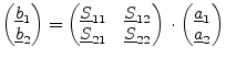 $\displaystyle \begin{pmatrix}\underline{b}_{1}\\ \underline{b}_{2} \end{pmatrix...
...atrix} \cdot \begin{pmatrix}\underline{a}_{1}\\ \underline{a}_{2} \end{pmatrix}$