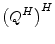 $\displaystyle \left(Q^H\right)^H$