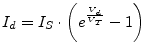 $\displaystyle I_{d} = I_{S}\cdot \left(e^{\frac{V_{d}}{V_{T}}} - 1\right)$