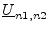 $\displaystyle \underline{U}_{n1,n2}$