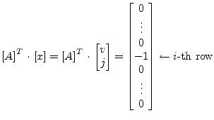 $\displaystyle \left[A\right]^T \cdot \left[x\right] = \left[A\right]^T \cdot \b...
...ts \\ 0 \\ -1 \\ 0 \\ \vdots \\ 0 \\ \end{bmatrix} \leftarrow i\textrm{-th row}$