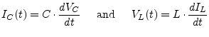 $\displaystyle I_C(t) = C\cdot \dfrac{d V_C}{d t} \;\;\;\; \textrm{ and } \;\;\;\; V_L(t) = L\cdot \dfrac{d I_L}{d t}$