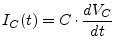 $\displaystyle I_C(t) = C\cdot \dfrac{d V_C}{d t}$