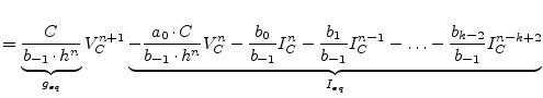 $\displaystyle = \underbrace{\dfrac{C}{b_{-1}\cdot h^{n}}}_{g_{eq}} V_C^{n+1} \u...
...b_1}{b_{-1}} I_C^{n-1} - \ldots - \dfrac{b_{k-2}}{b_{-1}} I_C^{n-k+2}}_{I_{eq}}$