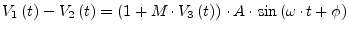 $\displaystyle V_1\left(t\right) - V_2\left(t\right) = \left(1 + M\cdot V_3\left(t\right)\right)\cdot A\cdot \sin{\left(\omega\cdot t + \phi\right)}$