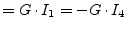 $\displaystyle = G\cdot I_1 = -G\cdot I_4$