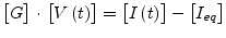 $\displaystyle \begin{bmatrix}G \end{bmatrix} \cdot \begin{bmatrix}V\left(t\righ...
...gin{bmatrix}I\left(t\right) \end{bmatrix} - \begin{bmatrix}I_{eq} \end{bmatrix}$