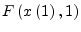 $ F\left(x\left(1\right), 1\right)$