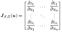 $\displaystyle \boldsymbol{J}_{F,G}(\boldsymbol{u}) = \begin{bmatrix}\dfrac{\par...
...n}{\partial u_1} & \hdots & \dfrac{\partial i_n}{\partial u_n} \\ \end{bmatrix}$