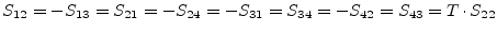 $\displaystyle S_{12} = -S_{13} = S_{21} = -S_{24} = -S_{31} = S_{34} = -S_{42} = S_{43} = T\cdot S_{22}$