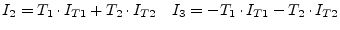 $\displaystyle I_{2} = T_{1}\cdot I_{T1} + T_{2}\cdot I_{T2} \quad I_{3} = -T_{1}\cdot I_{T1} - T_{2}\cdot I_{T2}$